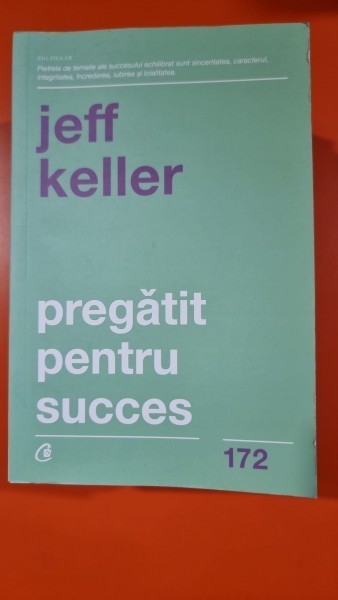 Pregatit pentru succes - Jeff Keller