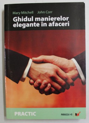 GHIDUL MANIERELOR ELEGANTE IN AFACERI de MARY MITCHELL , JOHN CORR , 2006 foto