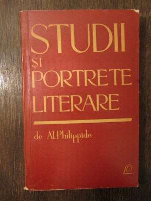 AL. PHILIPPIDE - STUDII SI PORTRETE LITERARE foto