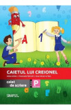 Caietul lui Creionel. Caiet de scriere - Clasa pregatitoare - Adina Achim, Emanuela Patrichi