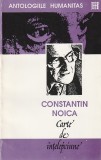 CONSTANTIN NOICA - CARTE DE INTELEPCIUNE