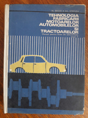 Tehnologia fabricarii motoarelor automobilelor si tractoarelor - manual foto