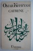Catrene - Omar Khayyam