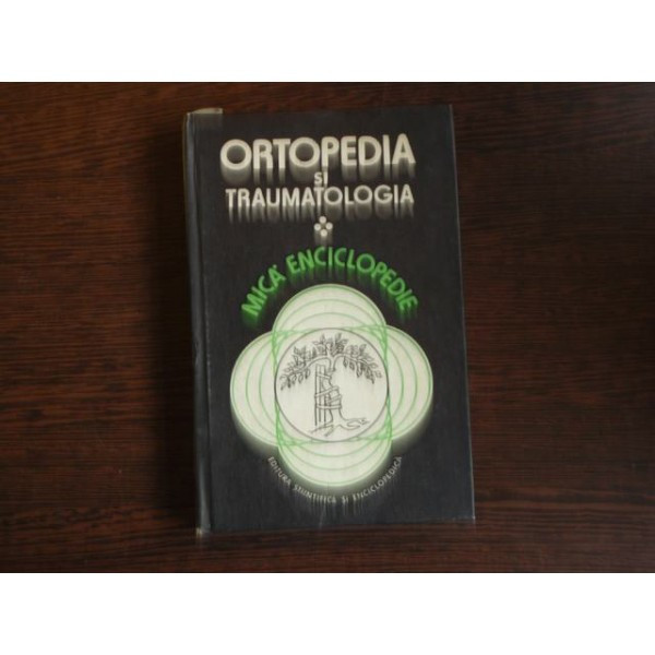 Ortopedia si Traumatologia, mica enciclopedia