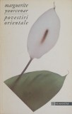 Cumpara ieftin Povestiri Orientale - Marguerite Yourcenar - Roman Beletristica
