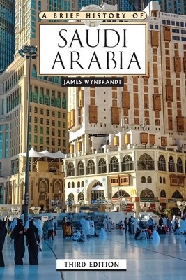 A Brief History of Saudi Arabia, Third Edition foto