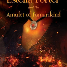 Estella Porter and the Amulet of Famarikind