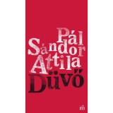 D&uuml;vő - Dalok, &eacute;nekek, ballad&aacute;k &eacute;s t&aacute;ncok - P&aacute;l S&aacute;ndor Attila