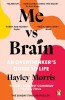 Me vs. Brain: An Overthinker&#039;s Guide to Life - Hayley Morris, Carte in Engleza