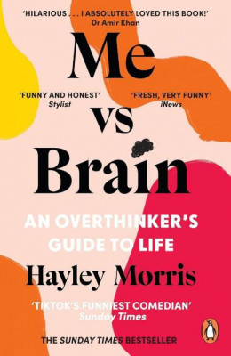 Me vs. Brain. An Overthinker&amp;#039;s Guide to Life &amp;ndash; Hayley Morris foto