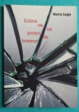 Nora Iuga &ndash; Inima ca un pumn de boxeur