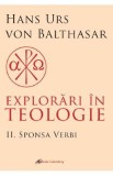 Explorari in teologie Vol.2: Sponsa Verbi - Hans Urs von Balthasar