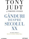 Ganduri despre secolul XX/Tony Judt