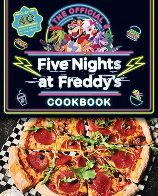 The Official Five Nights at Freddy&#039;s Cookbook: An Afk Book