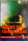 Tehnici de Concentrare - Ghid Autoterapie Daniel Sevigny - Carte Beletristica
