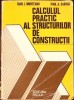 CALCULUL PRACTIC AL STRUCTURILOR DE CONSTRUCTII-I.I. Munteanu, I.A. Caraba-367672