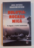 SOLUTIA : ROCADA MICA de ANCA OCTAVIA DRAGOMIRESCU , 2012