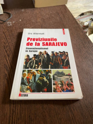 Urs Altermatt - Previziunile de la Sarajevo. Etnonationalismul in Europa foto