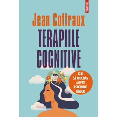 Terapiile cognitive - Jean Cottraux, editia 2021 foto