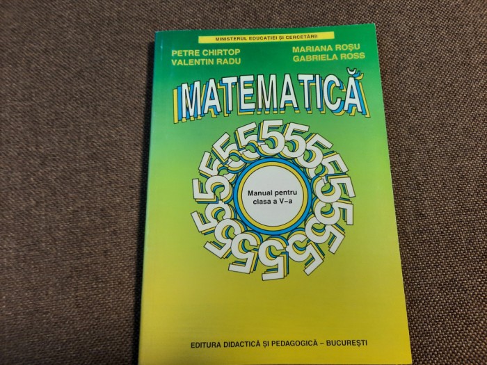 MATEMATICA, MANUAL PENTRU CLASA A V-A-PETRE CHIRTOP, VALENTIN RADU, MARIANA