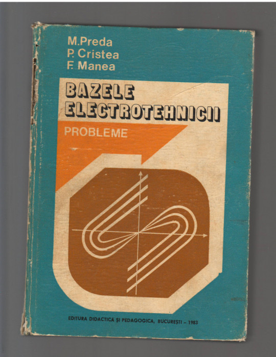 C9692 BAZELE ELECTROTEHNICII. PROBLEME - M. PREDA, P. CRISTEA, F. MANEA