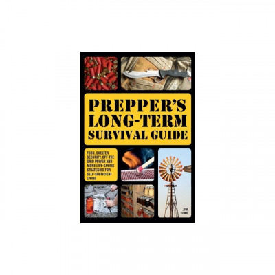 Prepper&amp;#039;s Long-Term Survival Guide: Food, Shelter, Security, Off-The-Grid Power and More Life-Saving Strategies for Self-Sufficient Living foto