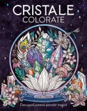 Carti de colorat spiritualitate: Cristale colorate, carte brosata cu putere vindecatoare si energii