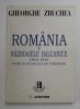 ROMANIA SI RAZBOAIELE BALCANICE (1912-1913) de GHEORGHE ZBUCHEA , 1999