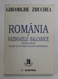 ROMANIA SI RAZBOAIELE BALCANICE 1912-1913...de GHEORGHE ZBUCHEA 1999