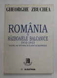 ROMANIA SI RAZBOAIELE BALCANICE 1912-1913...de GHEORGHE ZBUCHEA 1999 , PREZINTA INSEMNARI CU MARKERUL