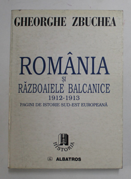 ROMANIA SI RAZBOAIELE BALCANICE 1912-1913...de GHEORGHE ZBUCHEA 1999 , PREZINTA INSEMNARI CU MARKERUL