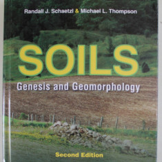 SOILS , GENESIS AND GEOMORPHOLOGY by RANDALL J. SCHAETZL and MICHEL L. THOMPSON , 2015