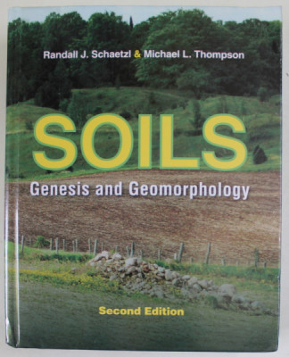 SOILS , GENESIS AND GEOMORPHOLOGY by RANDALL J. SCHAETZL and MICHEL L. THOMPSON , 2015 foto