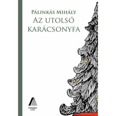 Az utols&amp;oacute; kar&amp;aacute;csonyfa - P&amp;aacute;link&amp;aacute;s Mih&amp;aacute;ly foto