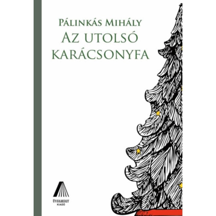 Az utols&oacute; kar&aacute;csonyfa - P&aacute;link&aacute;s Mih&aacute;ly