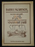 PROGRAM TEATRU, &quot; IORDACHE GOLESCU - BARBU VACARESCUL, VANZATORUL TARII &quot; 1982