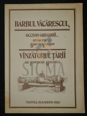 PROGRAM TEATRU, &amp;quot; IORDACHE GOLESCU - BARBU VACARESCUL, VANZATORUL TARII &amp;quot; 1982 foto