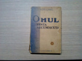 OMUL, FIINTA NECUNOSCUTA - Alexis Carrel - Editura Cugetarea, 1938, 336 p.