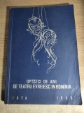 Optzeci de ani de teatru evreiesc in Romania 1876-1956 (Teatrul Evreiesc de Stat din Bucuresti, 1956; editie bilingva romana - idis)