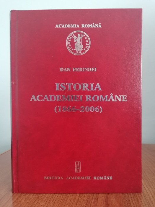 Dan Berindei, Istoria Academiei Rom&acirc;ne (1866-2006)