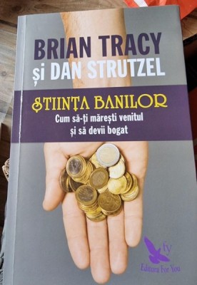 Brian Tracy, Dan Strutzel - Stiinta banilor. Cum sa-ti maresti venitul si sa devii bogat foto