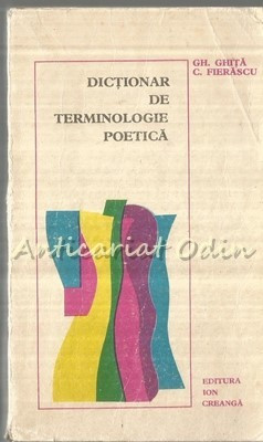 Dictionar De Terminologie Poetica - Gh. Ghita, C. Fierascu foto