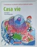 CASA VIE , O INTRODUCERE IN STINTELE VIETII PE INTELESUL COPIILOR de EGOR EGOROV si YURY NECHIPORENKO , 2019
