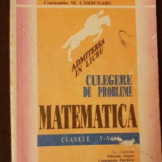 Admiterea în liceu. Culegere de probleme matematică V-VIII - Viorica Cărbunaru