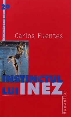 Instinctul lui Inez - 2002 - Carlos Fuentes (AL109) foto