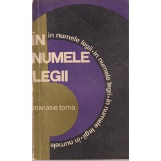 Atanasie Toma - In numele legii