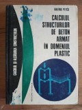 Calculul structurilor de beton armat in domeniul plastic- Valeriu Petcu