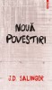 Nouă povestiri - J.D. Salinger - Roman, Beletristica