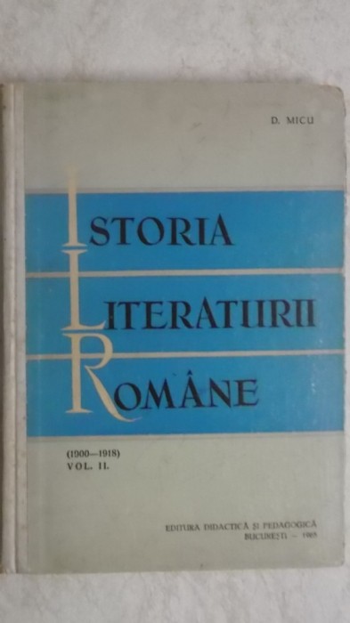 D. Micu - Istoria literaturii romane, 1900-1918, vol. II (1965)