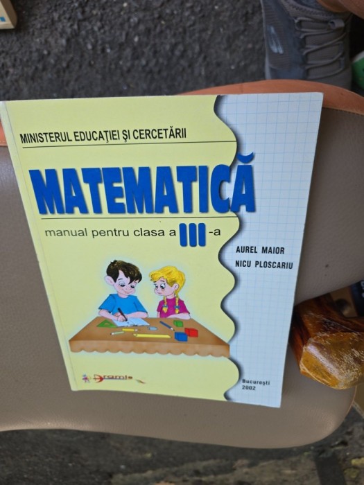 Matematica, manual pentru clasa a III-a - Aurel Maior, Nicu Ploscariu